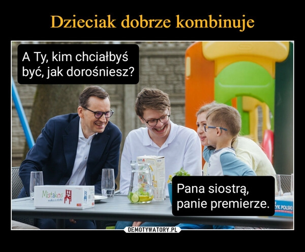 
    Dzieciak dobrze kombinuje