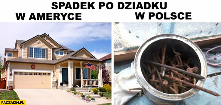 
    Spadek po dziadku w Ameryce dom w Polsce puszka gwoździ