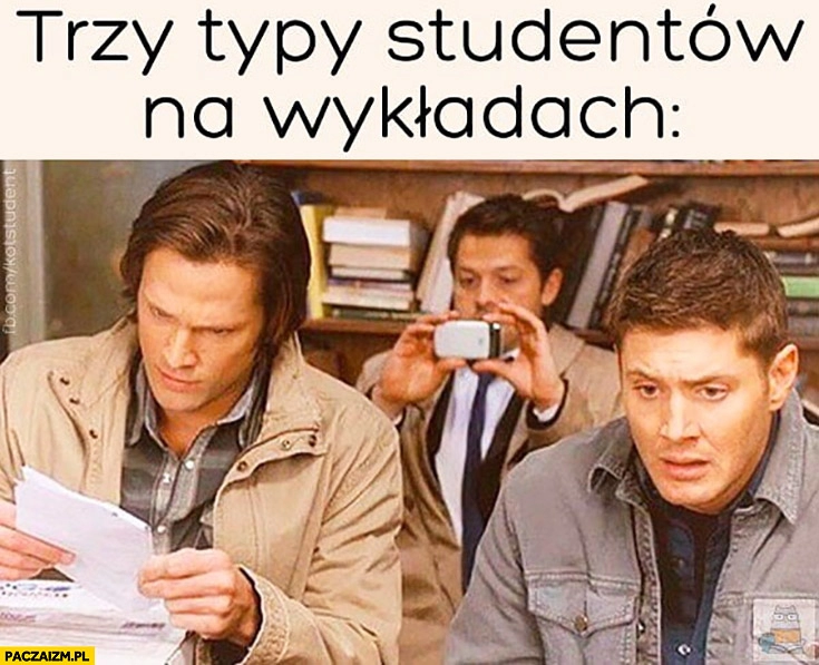 
    Trzy typy studentów na wykładach: czyta, robi zdjęcia, jest załamany