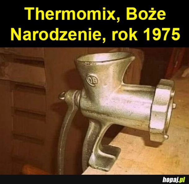 
    Thermomix kiedyś