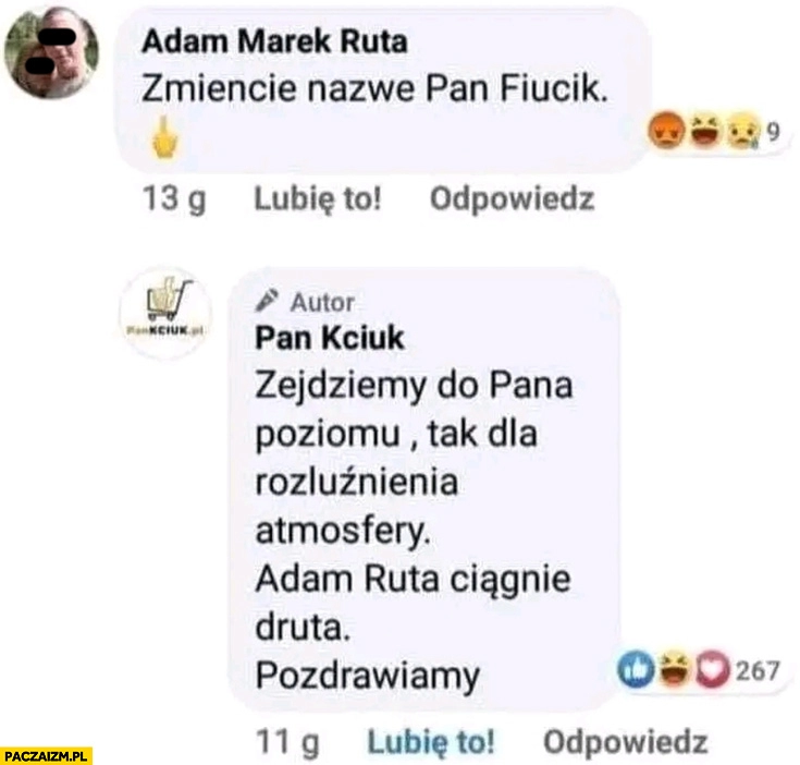 
    Pan Kciuk zmięcie nazwę na pan fiucik Adam Ruta ciągnie druta