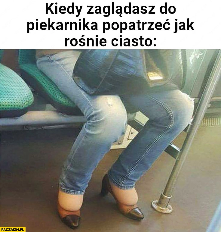 
    Kiedy zaglądasz do piekarnika popatrzeć jak rośnie ciasto nogi nie mieszczące się w buty