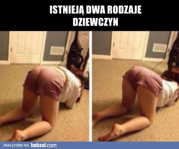 
    Dwa rodzaje dziewczyn