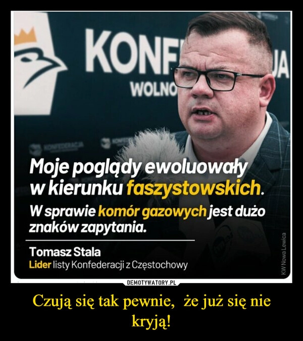 
    Czują się tak pewnie,  że już się nie kryją!