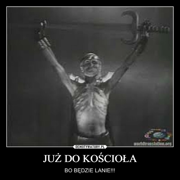 
    JUŻ DO KOŚCIOŁA