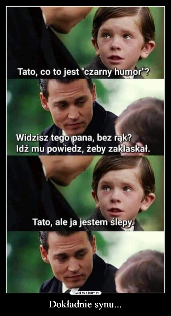 
    Dokładnie synu...