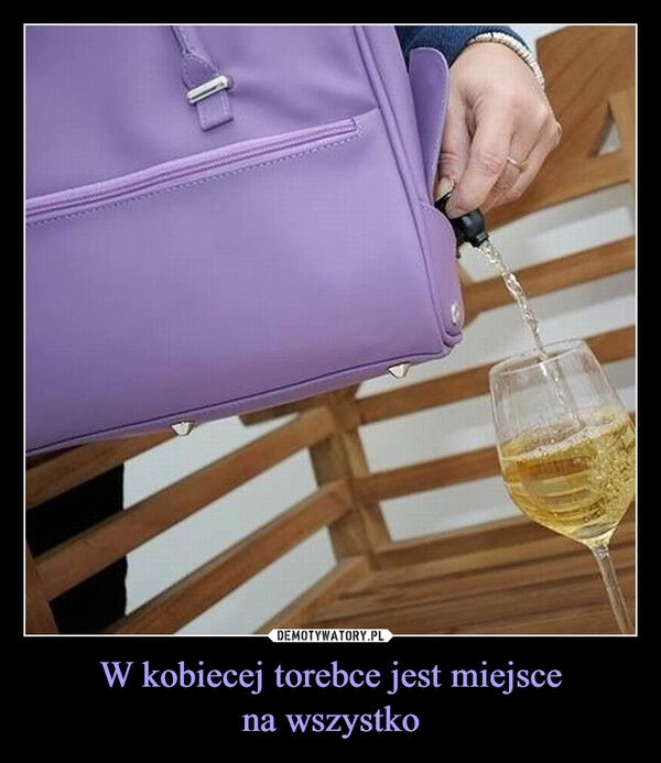 
    
W kobiecej torebce jest miejsce
na wszystko 