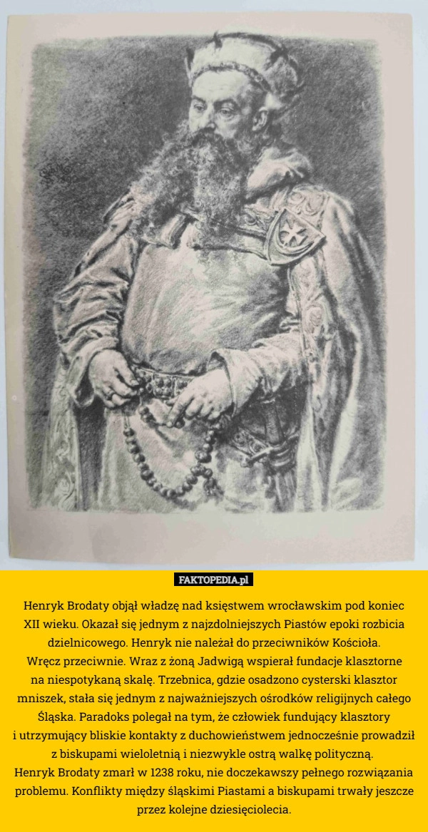 
    Henryk Brodaty objął władzę nad księstwem wrocławskim pod koniec
 XII wieku.