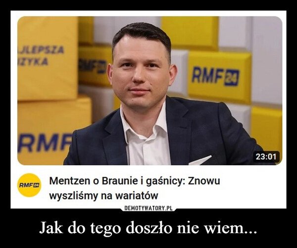 
    Jak do tego doszło nie wiem...