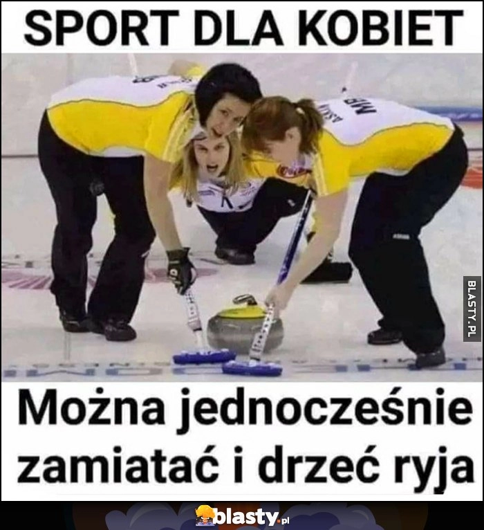 
    Curling sport dla kobiet: można jednoczesnie zamiatać i drzeć ryja