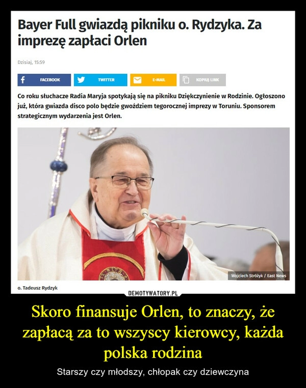 
    Skoro finansuje Orlen, to znaczy, że zapłacą za to wszyscy kierowcy, każda polska rodzina