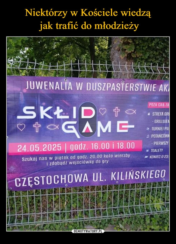 
    Niektórzy w Kościele wiedzą
 jak trafić do młodzieży