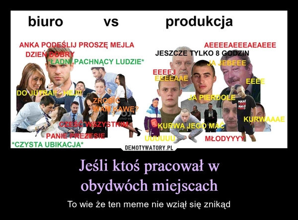 
    Jeśli ktoś pracował w
obydwóch miejscach