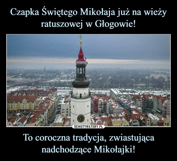 
    Czapka Świętego Mikołaja już na wieży ratuszowej w Głogowie! To coroczna tradycja, zwiastująca nadchodzące Mikołajki!