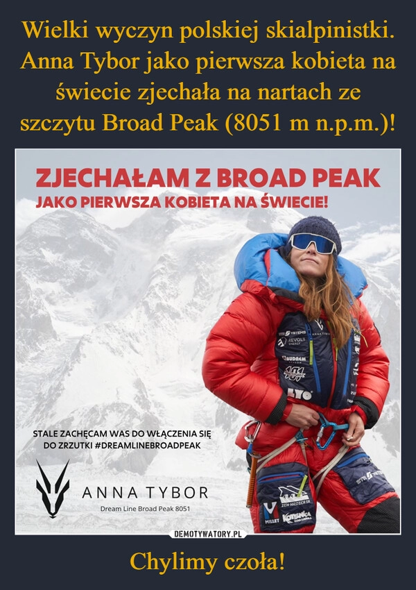 
    Wielki wyczyn polskiej skialpinistki. Anna Tybor jako pierwsza kobieta na świecie zjechała na nartach ze szczytu Broad Peak (8051 m n.p.m.)! Chylimy czoła!