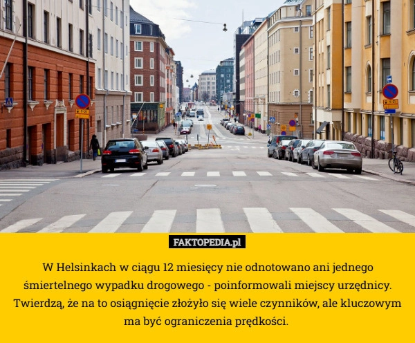 
    W Helsinkach w ciągu 12 miesięcy nie odnotowano ani jednego śmiertelnego