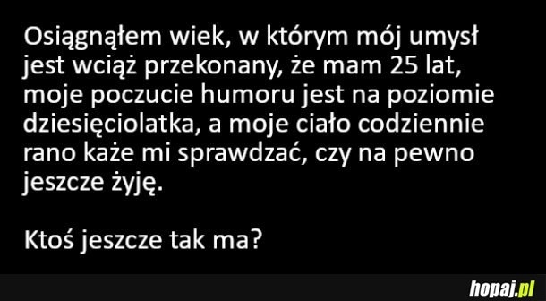 
    Ktoś jeszcze tak ma