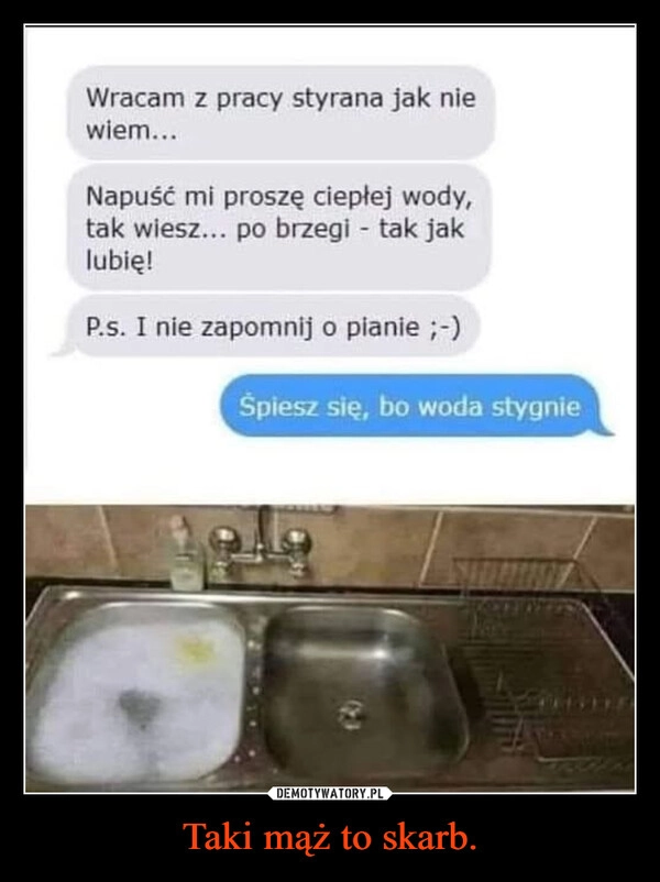 
    Taki mąż to skarb.