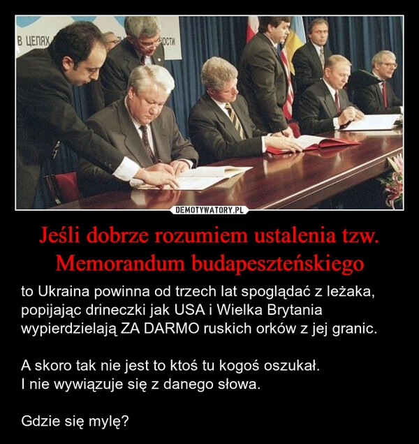 
    Jeśli dobrze rozumiem ustalenia tzw. Memorandum budapeszteńskiego