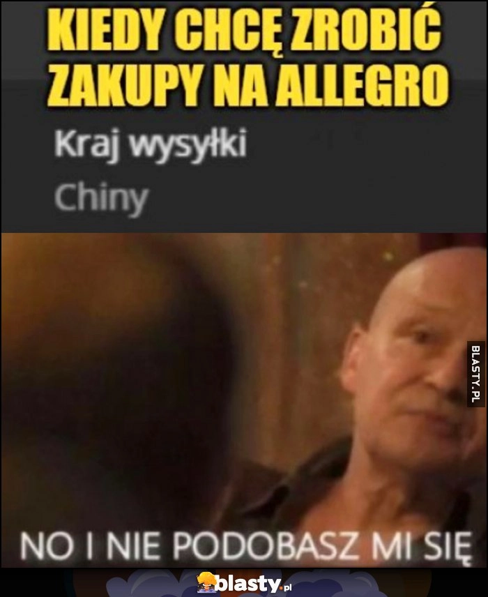 
    Kiedy chcę zrobić zakupy na Allegro: kraj wysyłki Chiny, no i nie podobasz mi się Dario