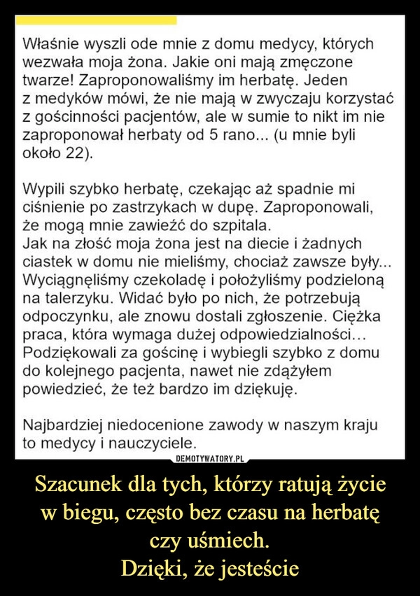 
    Szacunek dla tych, którzy ratują życie
w biegu, często bez czasu na herbatę
czy uśmiech.
Dzięki, że jesteście