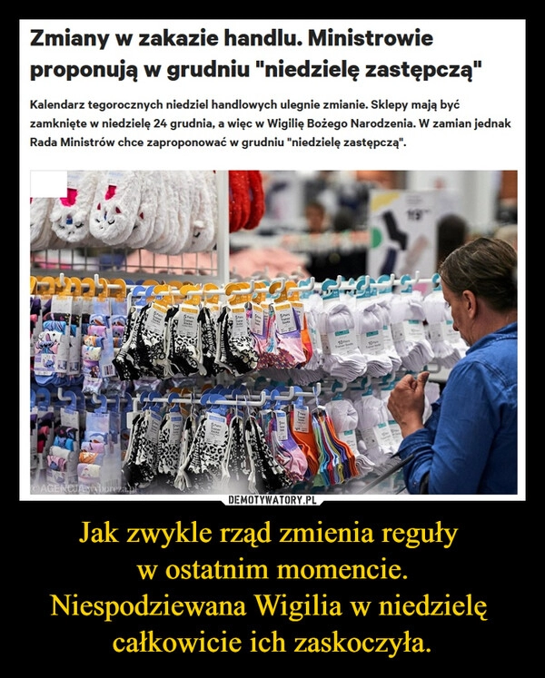 
    Jak zwykle rząd zmienia reguły 
w ostatnim momencie.
Niespodziewana Wigilia w niedzielę 
całkowicie ich zaskoczyła.