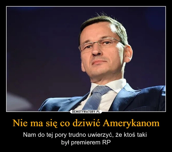 
    Nie ma się co dziwić Amerykanom