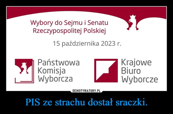 
    PIS ze strachu dostał sraczki.