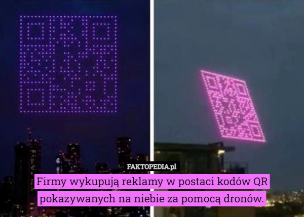 
    Firmy wykupują reklamy w postaci kodów QR pokazywanych na niebie za pomocą