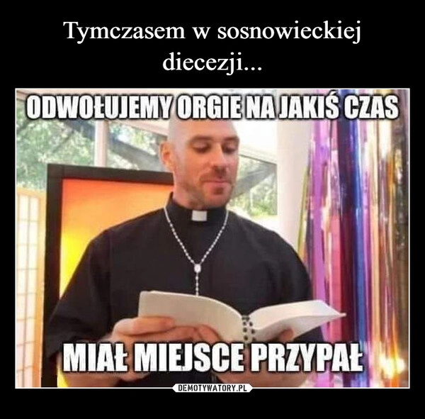 
    Tymczasem w sosnowieckiej diecezji...