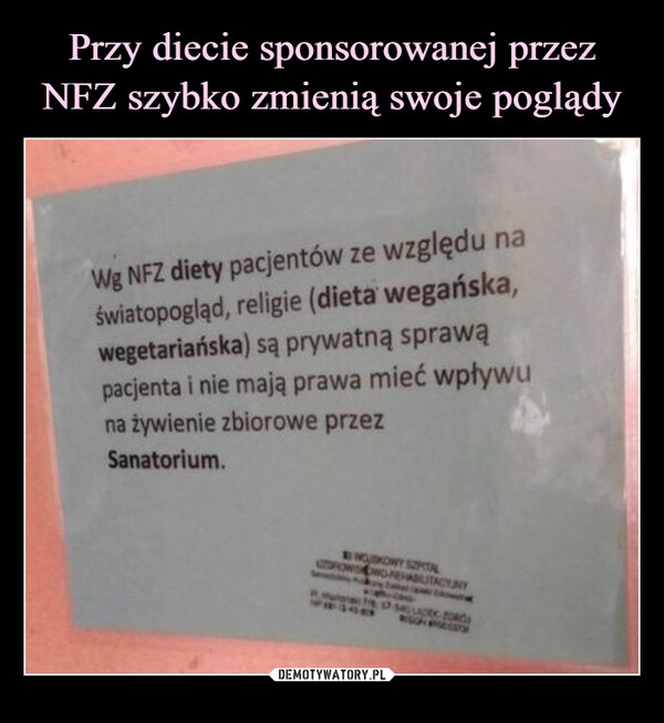 
    Przy diecie sponsorowanej przez NFZ szybko zmienią swoje poglądy