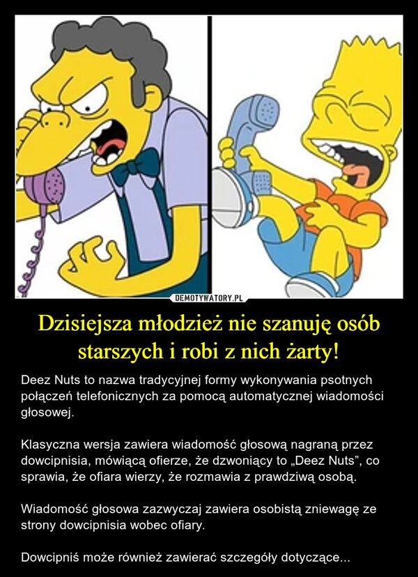 
    Dzisiejsza młodzież nie szanuję osób starszych i robi z nich żarty! 