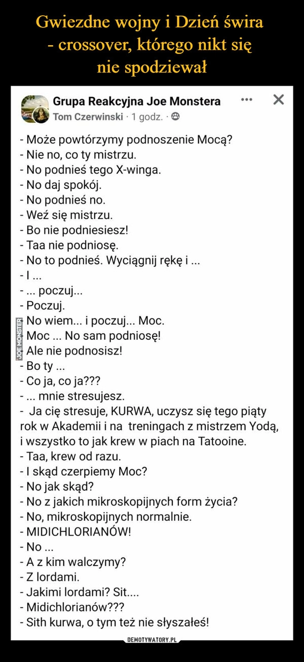 
    Gwiezdne wojny i Dzień świra 
- crossover, którego nikt się 
nie spodziewał