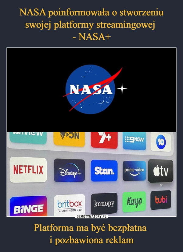 
    NASA poinformowała o stworzeniu swojej platformy streamingowej 
- NASA+ Platforma ma być bezpłatna 
i pozbawiona reklam