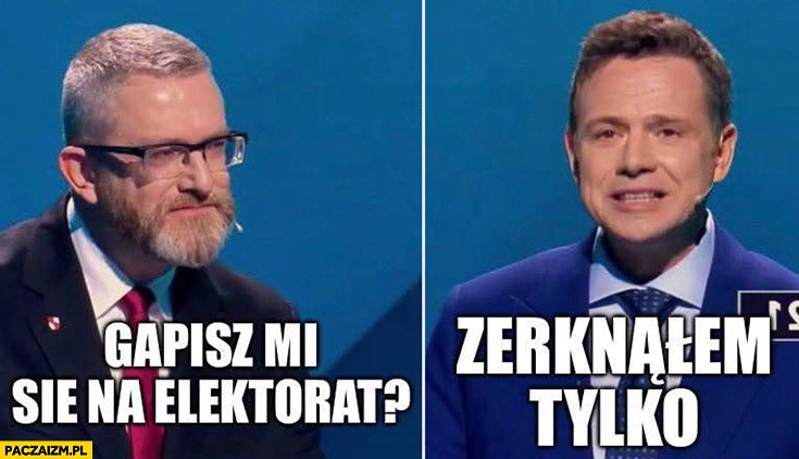 
    Braun: gapisz mi się na elektorat? Trzaskowski: zerknąłem tylko