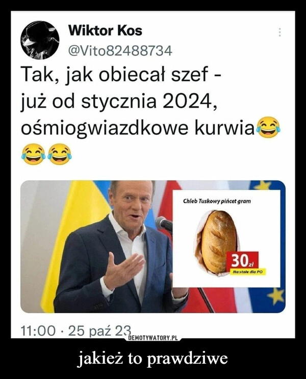 
    jakież to prawdziwe