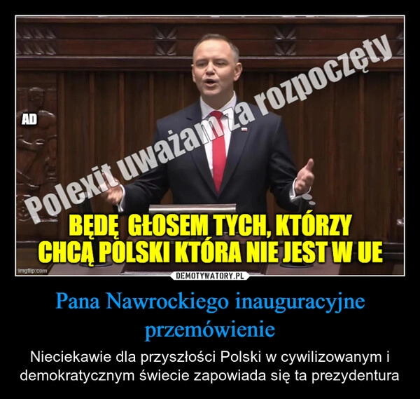 
    Pana Nawrockiego inauguracyjne przemówienie