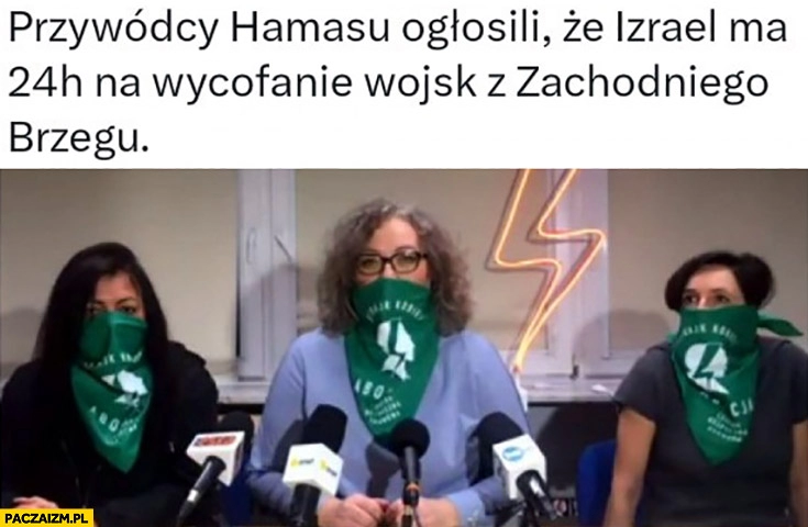 
    Strajk kobiet przywódcy hamasu ogłosili, że Izrael ma 24 godziny na wycofanie wojsk z zachodniego brzegu