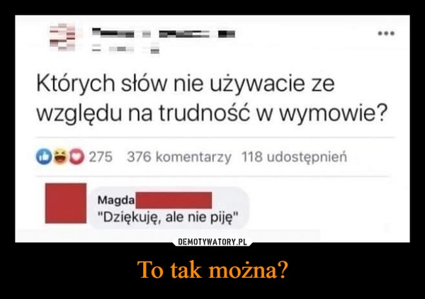 
    To tak można?