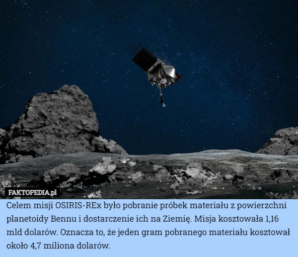 
    Celem misji OSIRIS-REx było pobranie próbek materiału z powierzchni planetoidy