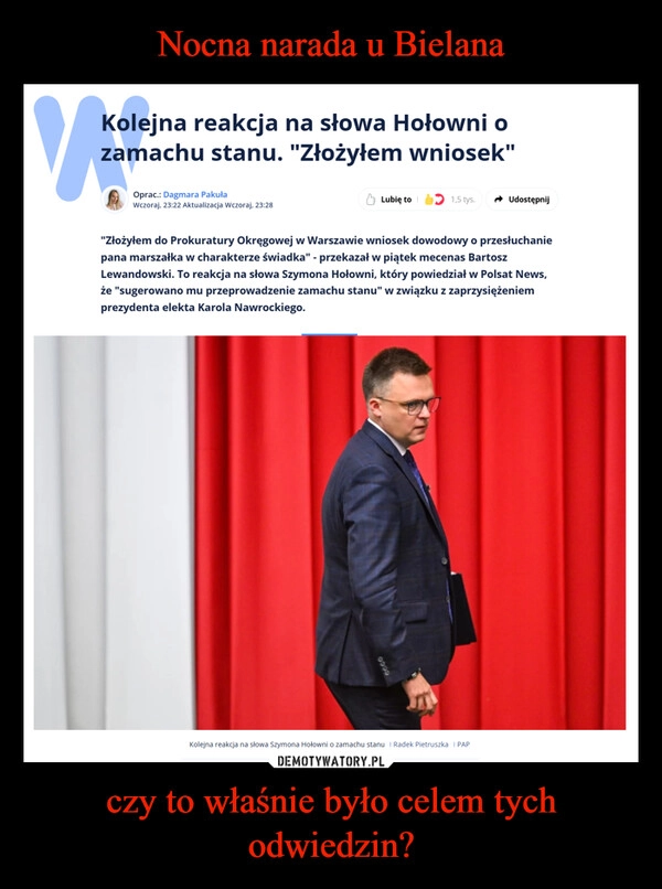 
    Nocna narada u Bielana czy to właśnie było celem tych odwiedzin?