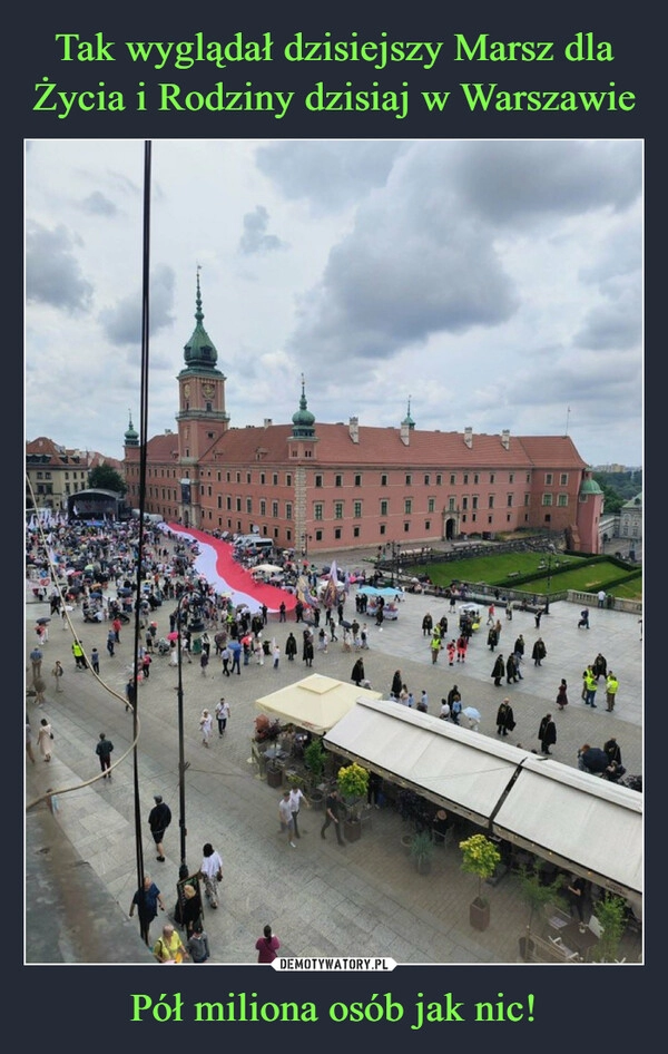 
    Tak wyglądał dzisiejszy Marsz dla Życia i Rodziny dzisiaj w Warszawie Pół miliona osób jak nic!