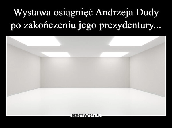 
    Wystawa osiągnięć Andrzeja Dudy po zakończeniu jego prezydentury...