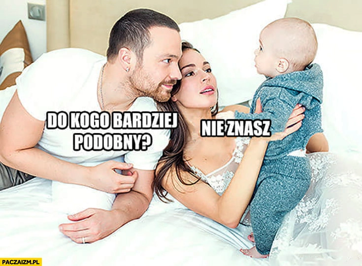 
    Do kogo bardziej podobny? Nie znasz mąż żona rodzice dziecko