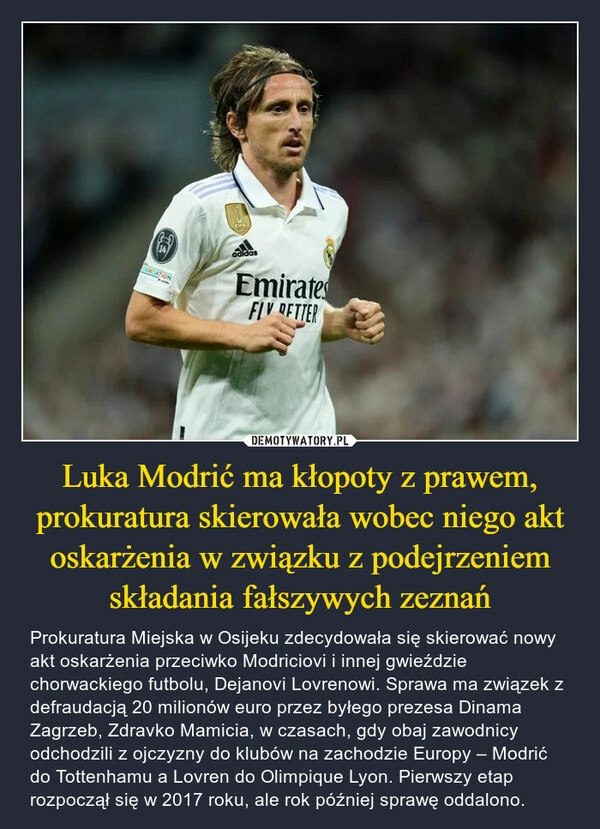 
    Luka Modrić ma kłopoty z prawem, prokuratura skierowała wobec niego akt oskarżenia w związku z podejrzeniem składania fałszywych zeznań