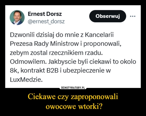 
    Ciekawe czy zaproponowali
 owocowe wtorki?