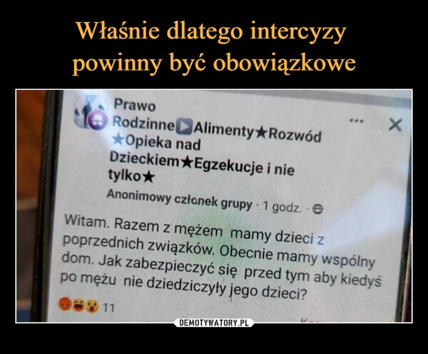 
    Właśnie dlatego intercyzy 
powinny być obowiązkowe