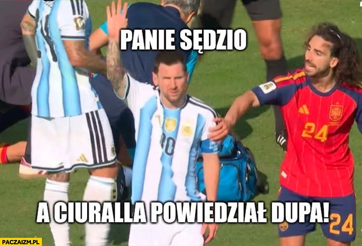 Messi panie sędzio a Ciuralla powiedział dupa Cucurella