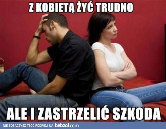 
    Ach życie