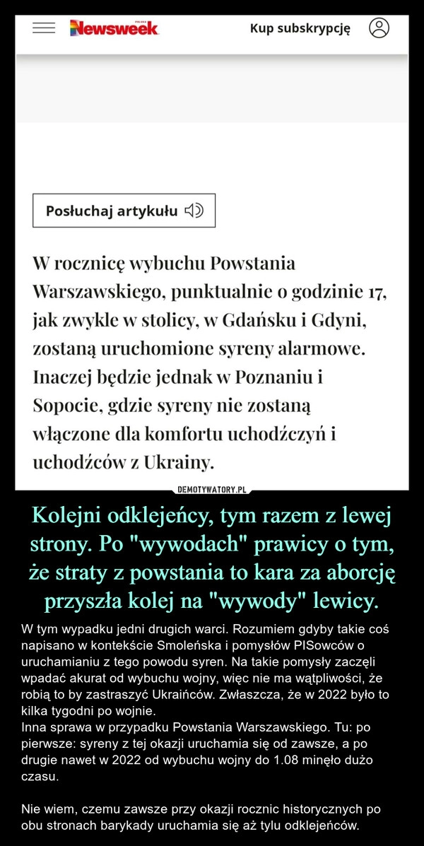 
    Kolejni odklejeńcy, tym razem z lewej strony. Po "wywodach" prawicy o tym, że straty z powstania to kara za aborcję przyszła kolej na "wywody" lewicy.